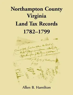 Comté de Northampton, Virginie : Registres des impôts fonciers, 1782-1799 - Northampton County, Virginia Land Tax Records, 1782-1799