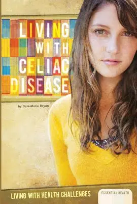 Vivre avec la maladie cœliaque - Living with Celiac Disease