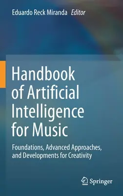 Manuel d'intelligence artificielle pour la musique : Fondements, approches avancées et développements pour la créativité - Handbook of Artificial Intelligence for Music: Foundations, Advanced Approaches, and Developments for Creativity