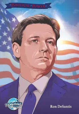 Le pouvoir politique : Ron DeSantis - Political Power: Ron DeSantis