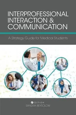 Interaction et communication interprofessionnelles : Un guide stratégique pour les étudiants en médecine - Interprofessional Interaction and Communication: A Strategy Guide for Medical Students