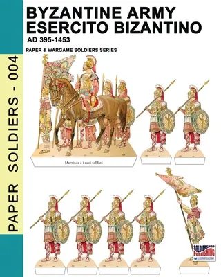 Armée byzantine - Esercito bizantino AD 395-1453 - Byzantine army - Esercito bizantino AD 395-1453