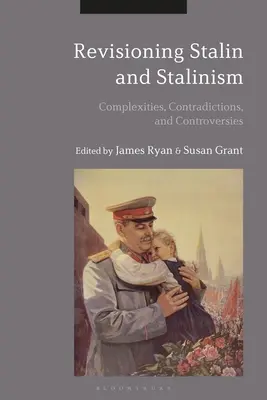 Révision de Staline et du stalinisme : Complexités, contradictions et controverses - Revisioning Stalin and Stalinism: Complexities, Contradictions, and Controversies