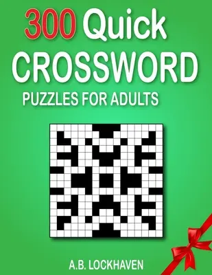 300 mots croisés rapides pour adultes - 300 Quick Crossword Puzzles for Adults