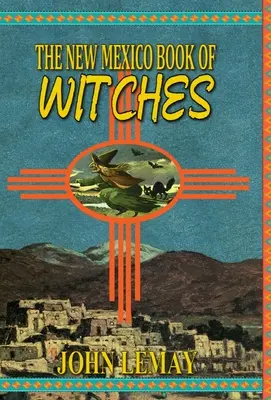 Le livre des sorcières du Nouveau-Mexique - The New Mexico Book of Witches