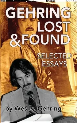 Gehring Lost & Found : Selected Essays (hardback) - Gehring Lost & Found: Selected Essays (hardback)