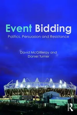 L'enchère événementielle : Politique, persuasion et résistance - Event Bidding: Politics, Persuasion and Resistance