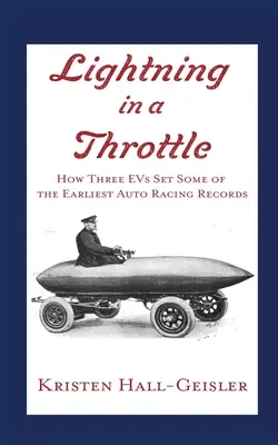 L'éclair dans l'accélérateur : comment trois véhicules électriques ont établi certains des plus anciens records de course automobile - Lightning in a Throttle: How Three EVs Set Some of the Earliest Auto Racing Records