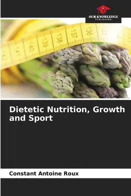 Nutrition diététique, croissance et sport - Dietetic Nutrition, Growth and Sport