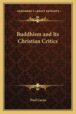 Le bouddhisme et ses critiques chrétiens - Buddhism and Its Christian Critics