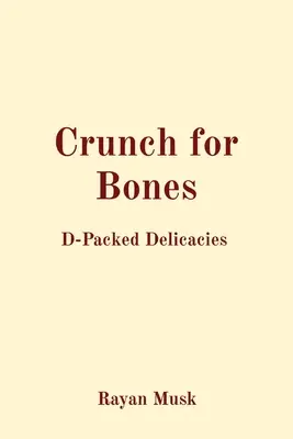 Crunch for Bones : Les délices du D - Crunch for Bones: D-Packed Delicacies