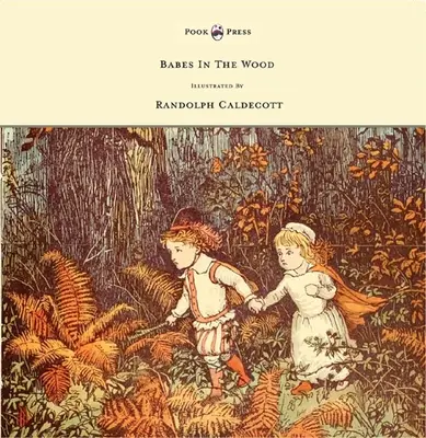 Les enfants des bois - Illustré par Randolph Caldecott - The Babes in the Wood - Illustrated by Randolph Caldecott