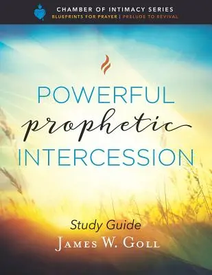 Guide d'étude sur l'intercession prophétique puissante - Powerful Prophetic Intercession Study Guide