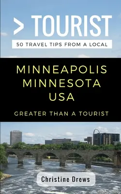 Plus qu'un touriste - Minneapolis Minnesota USA : 50 conseils de voyage d'un local - Greater Than a Tourist- Minneapolis Minnesota USA: 50 Travel Tips from a Local