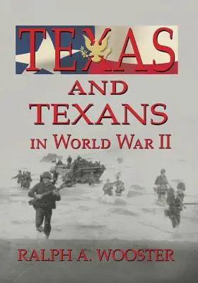 Le Texas et les Texans pendant la Seconde Guerre mondiale - Texas and Texans in World War II