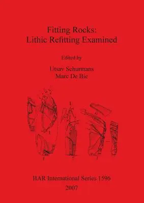 L'ajustement des roches : Le réaménagement lithique examiné - Fitting Rocks: Lithic Refitting Examined