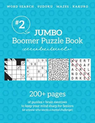 Jumbo Boomer Puzzle Book #2 : 200+ pages de puzzles et d'exercices cérébraux pour garder l'esprit vif pour les seniors. - Jumbo Boomer Puzzle Book #2: 200+ pages of puzzles & brain exercises to keep your mind sharp for Seniors