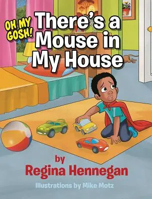 Il y a une souris dans ma maison ! - Oh My Gosh!There's A Mouse In My House!