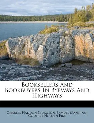 Les libraires et les acheteurs de livres dans les chemins de traverse et les autoroutes - Booksellers and Bookbuyers in Byeways and Highways