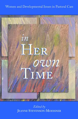 En son temps : les femmes et les questions de développement dans les soins pastoraux - In Her Own Time: Women and Development Issues in Pastoral Care