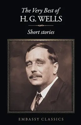 Le meilleur de H.G. Wells - The Very Best Of H.G Wells