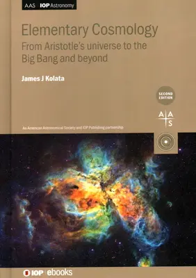 Cosmologie élémentaire : De l'univers d'Aristote au Big Bang et au-delà - Elementary Cosmology: From Aristotle's universe to the Big Bang and beyond