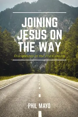 Rejoindre Jésus sur le chemin : La formation de disciples au 21e siècle - Joining Jesus on the Way: Discipleship in the 21st Century