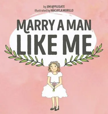 Épouser un homme comme moi - Marry a Man Like Me