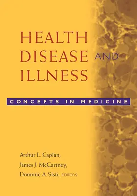 La santé, la maladie et le malaise : Concepts en médecine - Health, Disease, and Illness: Concepts in Medicine