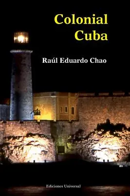 La Cuba coloniale (Épisodes de quatre cents ans de domination espagnole) - Colonial Cuba (Episodes from Four Hundred Years of Spanish Domination)