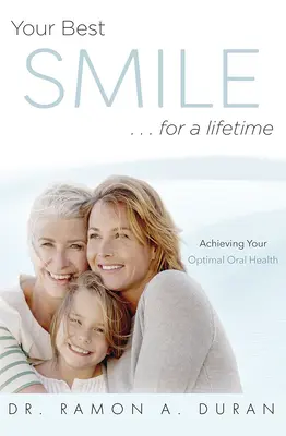Votre meilleur sourire... pour la vie : Atteindre une santé optimale - Your Best Smile...for a Lifetime: Achieving Your Optimal Health