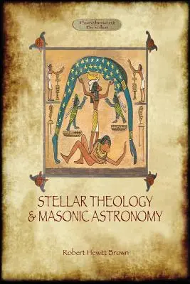 Théologie stellaire et astronomie maçonnique - Stellar Theology and Masonic Astronomy