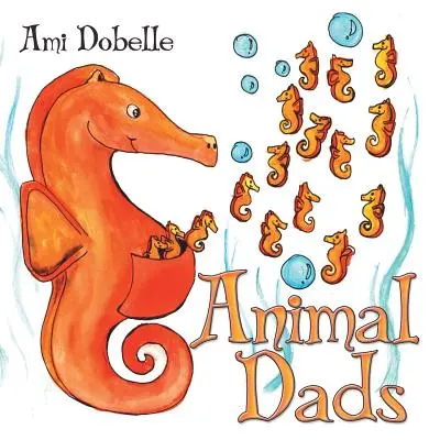 Les papas animaux - Animal Dads