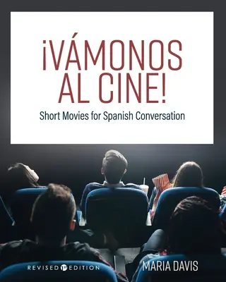 Vmonos al cine ! Films courts pour la conversation espagnole - Vmonos al cine!: Short Movies for Spanish Conversation