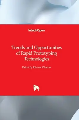 Tendances et opportunités des technologies de prototypage rapide - Trends and Opportunities of Rapid Prototyping Technologies