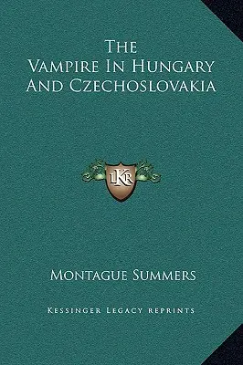 Le vampire en Hongrie et en Tchécoslovaquie - The Vampire In Hungary And Czechoslovakia