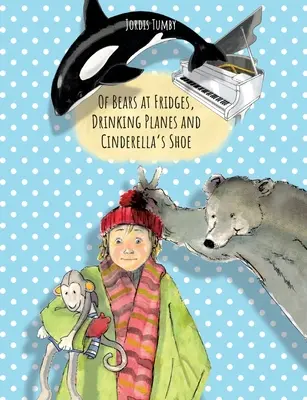 Des ours au frigo, des avions pour boire et le soulier de Cendrillon : Livre également disponible en allemand. - Of Bears at Fridges, Drinking Planes and Cinderella's Shoe: Book also available in German.