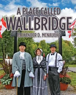 Un lieu appelé Wallbridge : Une histoire de la communauté de Wallbridge - A Place Called Wallbridge: A History of the Community of Wallbridge