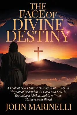 Le visage de la destinée divine : L'étude de la volonté de Dieu dans la vie de ses enfants - The Face of Divine Destiny: The Study of God's Will In The Lives of His Children