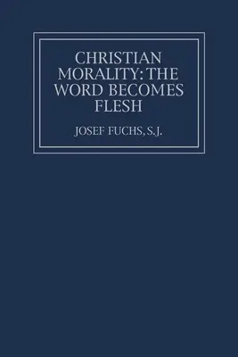 Moralité chrétienne : Le Verbe se fait chair - Christian Morality: The Word Becomes Flesh