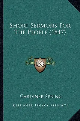 Sermons courts pour le peuple (1847) - Short Sermons For The People (1847)