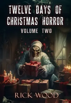 Douze jours d'horreur de Noël, volume 2 - Twelve Days of Christmas Horror Volume Two