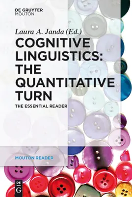 Linguistique cognitive - Le tournant quantitatif : Le lecteur essentiel - Cognitive Linguistics - The Quantitative Turn: The Essential Reader