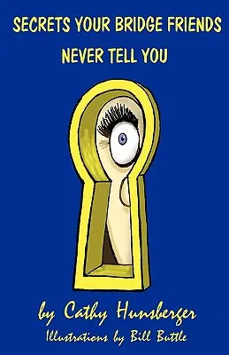 Les secrets que vos amis du bridge ne vous disent jamais - Secrets Your Bridge Friends Never Tell You