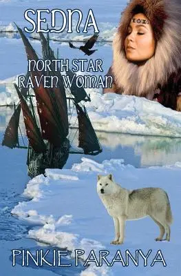 Sedna : étoile polaire, femme corbeau - Sedna: North Star, Raven Woman