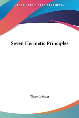 Sept principes hermétiques - Seven Hermetic Principles