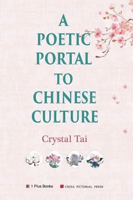 A Poetic Portal to Chinese Culture (version révisée et illustrée) - A Poetic Portal to Chinese Culture (revised illustrated version)