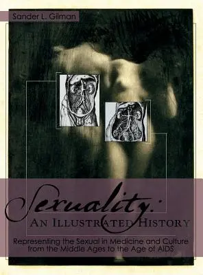 La sexualité : Une histoire illustrée - Sexuality: An Illustrated History