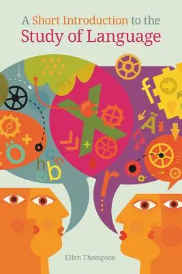 Une brève introduction à l'étude du langage - A Short Introduction to the Study of Language