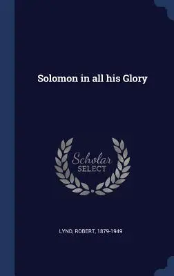 Salomon dans toute sa gloire - Solomon in all his Glory